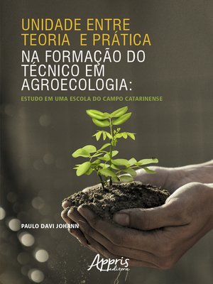 cover image of Unidade entre Teoria e Prática na Formação do Técnico em Agroecologia